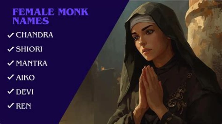 Unveiling The Enigmatic World Of Monk Female Names: Discoveries And Insights